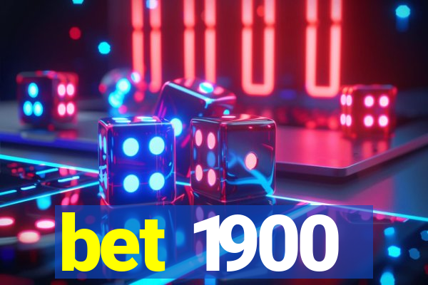 bet 1900